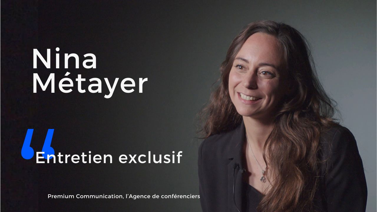 Interview exclusive de la conférencière Nina Métayer par Alice Darfeuille pour l’agence de conférencier Premium Communication